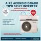 AIRE ACONDICIONADO TIPO SPLIT INVERTER